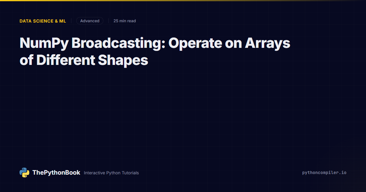 NumPy Broadcasting: Operate on Arrays of Different Shapes | ThePythonBook