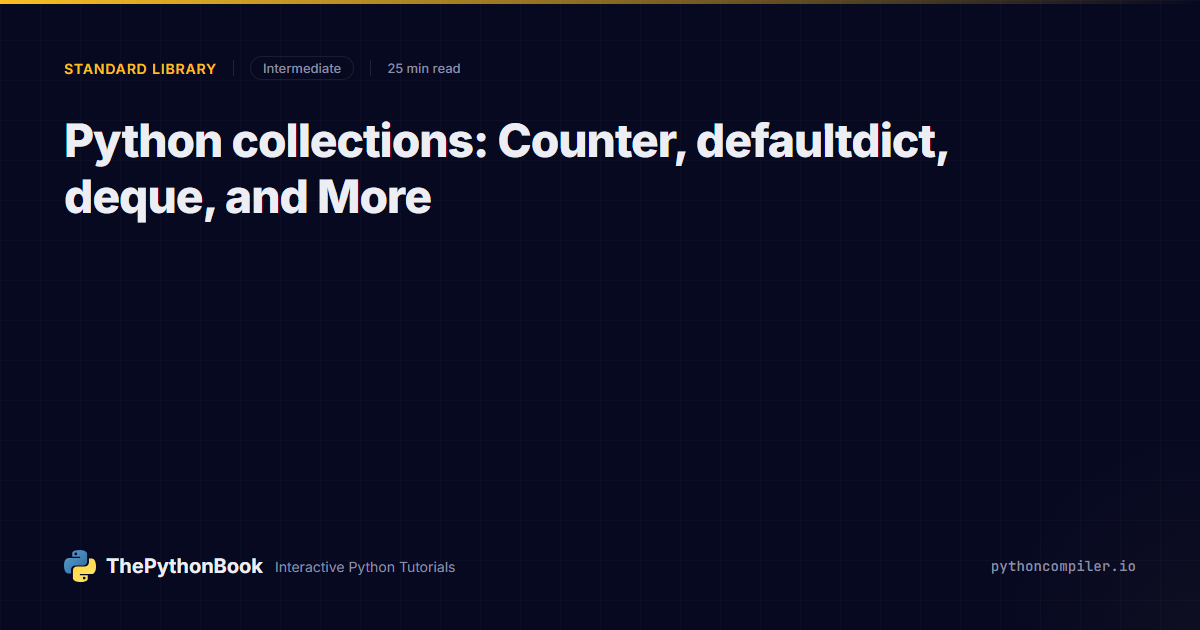 Python collections: Counter, defaultdict, deque, and More | ThePythonBook