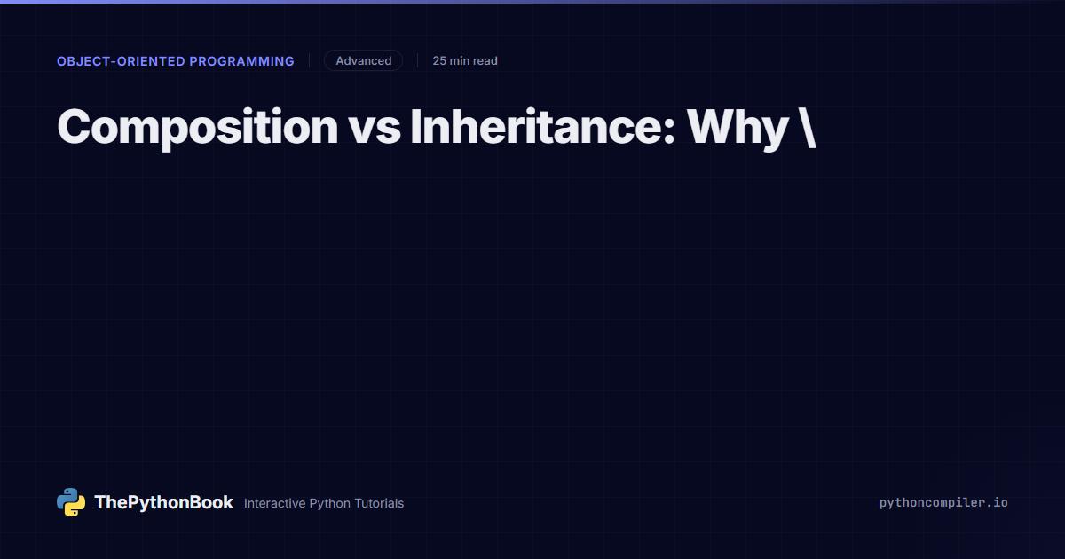 Composition vs Inheritance: Why \ | ThePythonBook